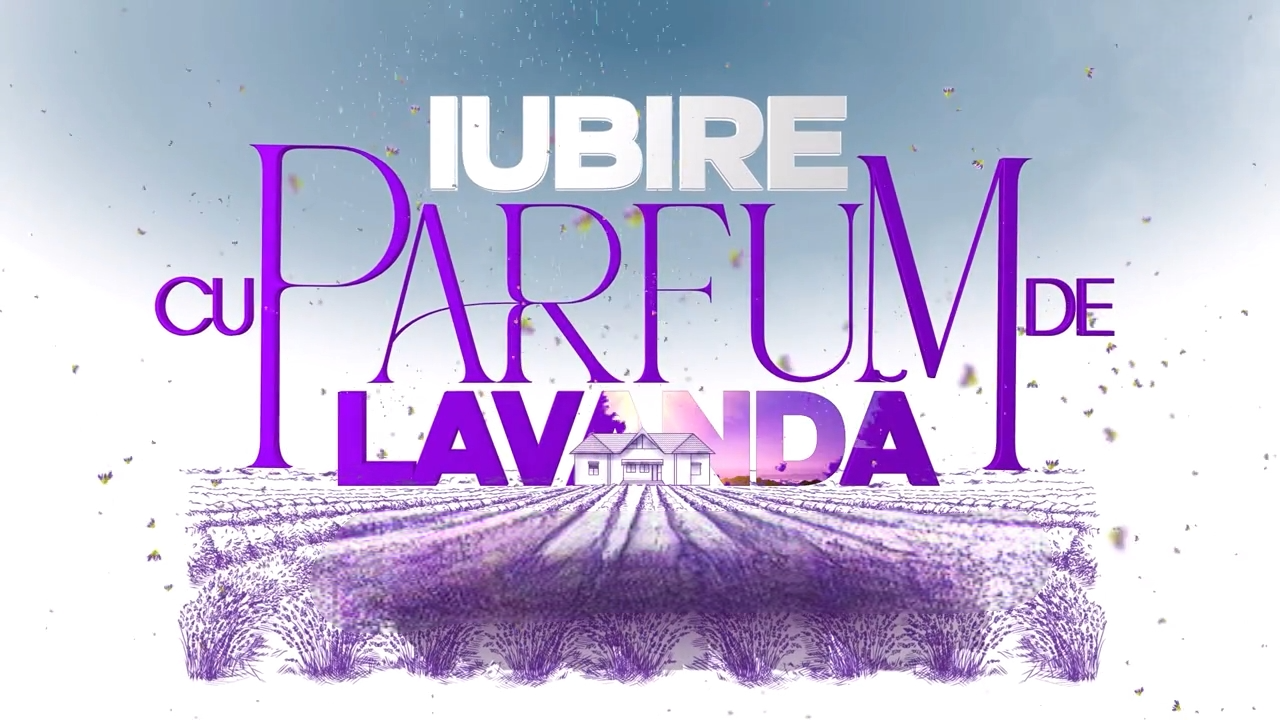 Iubire cu parfum de lavanda Episodul 1 din 31 Octombrie 2024